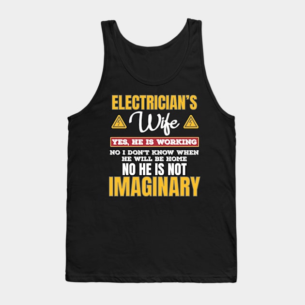 Funny Electricians Wife Gift Yes He's Working Gift Tank Top by Tracy